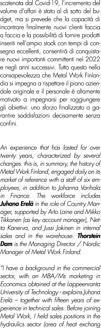 scatenata dal Covid-19, l’incremento del volume d’affari  stato al di sotto del budget, ma si prevede che la capacit...