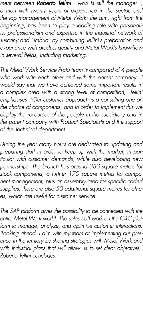 ment between Roberto Tellini who is still the manager , a man with twenty years of experience in the sector, and the ...