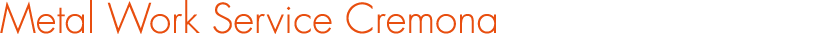 Metal Work Service Cremona